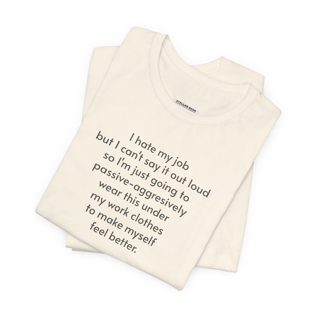 I Hate My Job ... Wear Underneath Minimalist Style T-Shirt product image 6