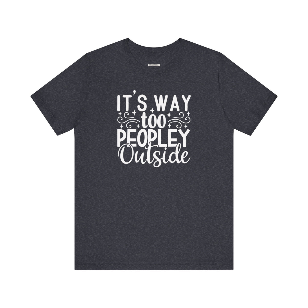 It's Way Too Peopley Outside Graphic T-Shirt product image 6