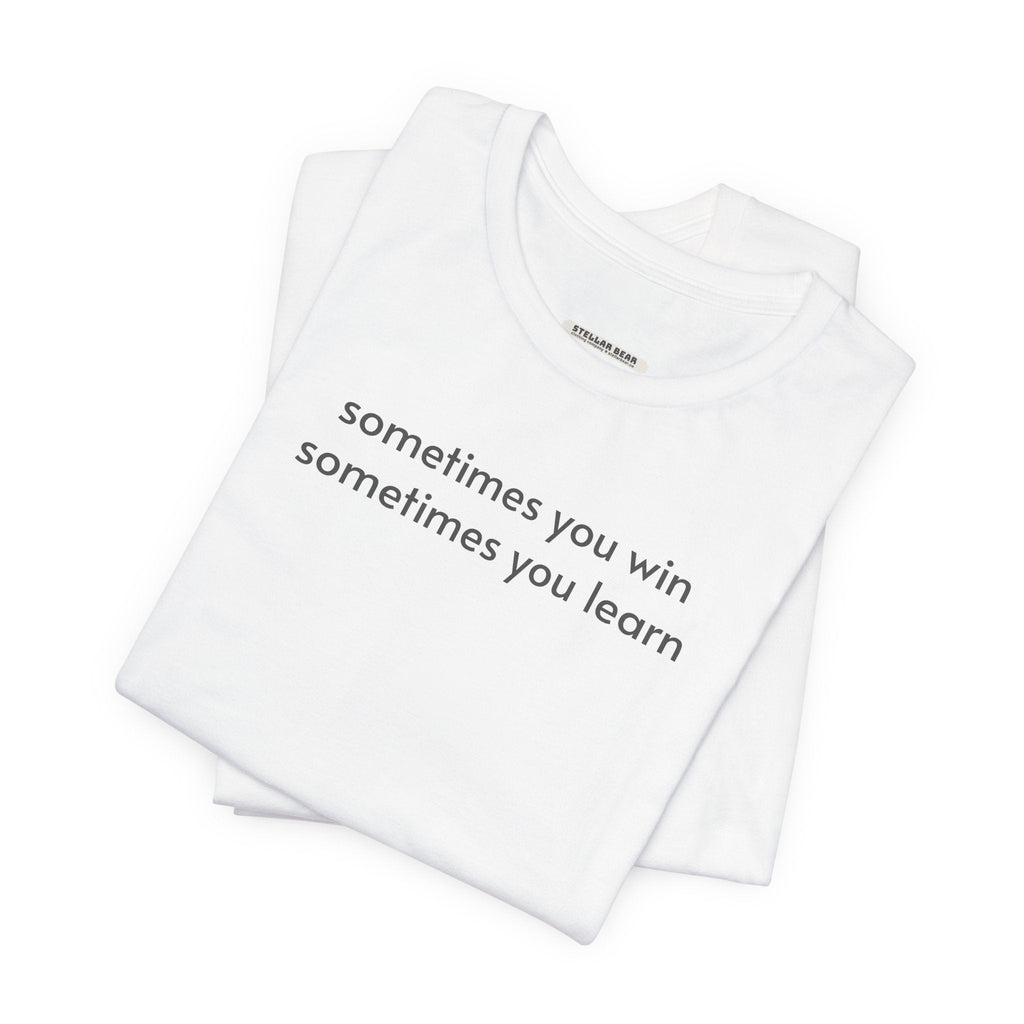 Sometimes You Win Learn Minimalist Style T-Shirt product image 2