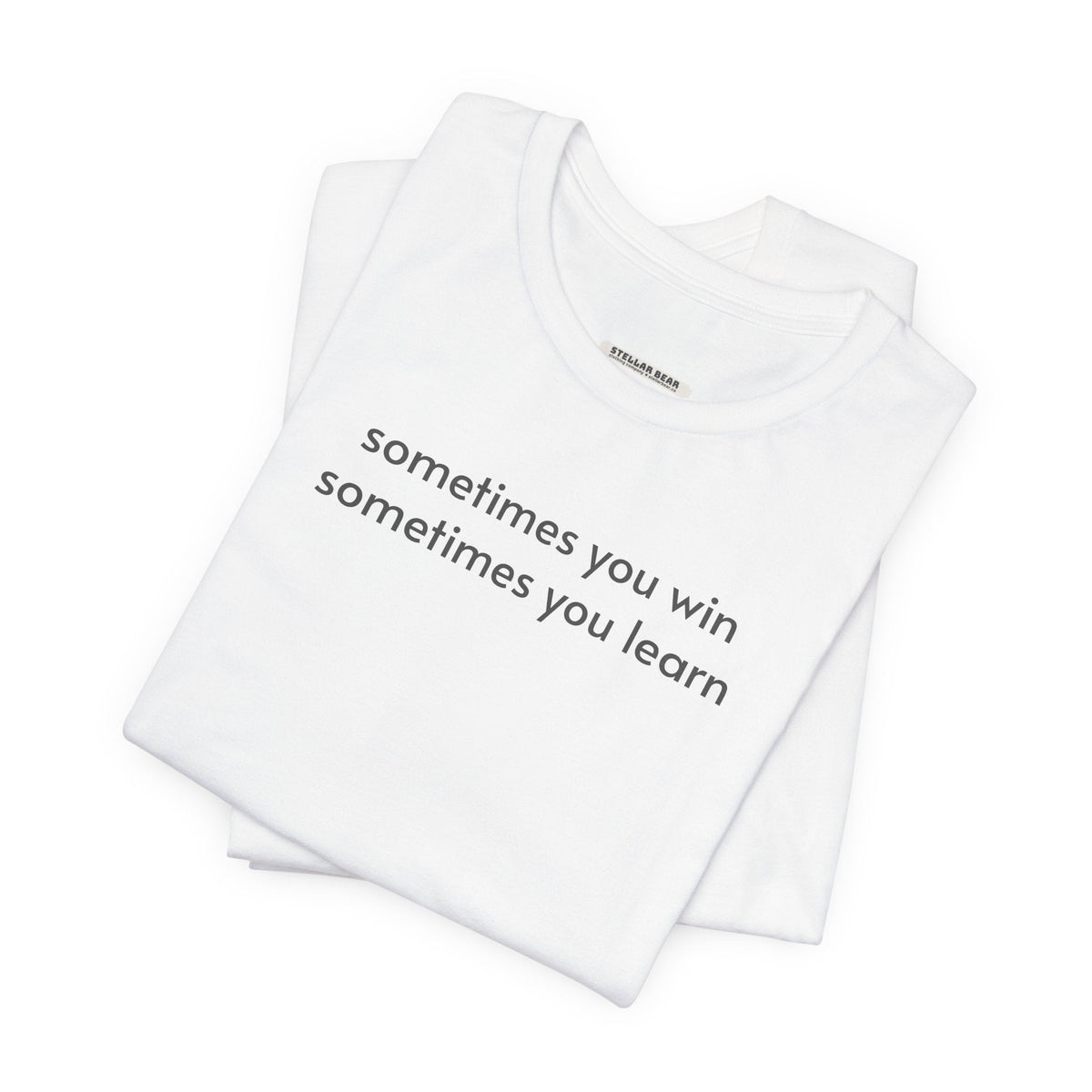 Sometimes You Win Learn Minimalist Style T-Shirt product image 2
