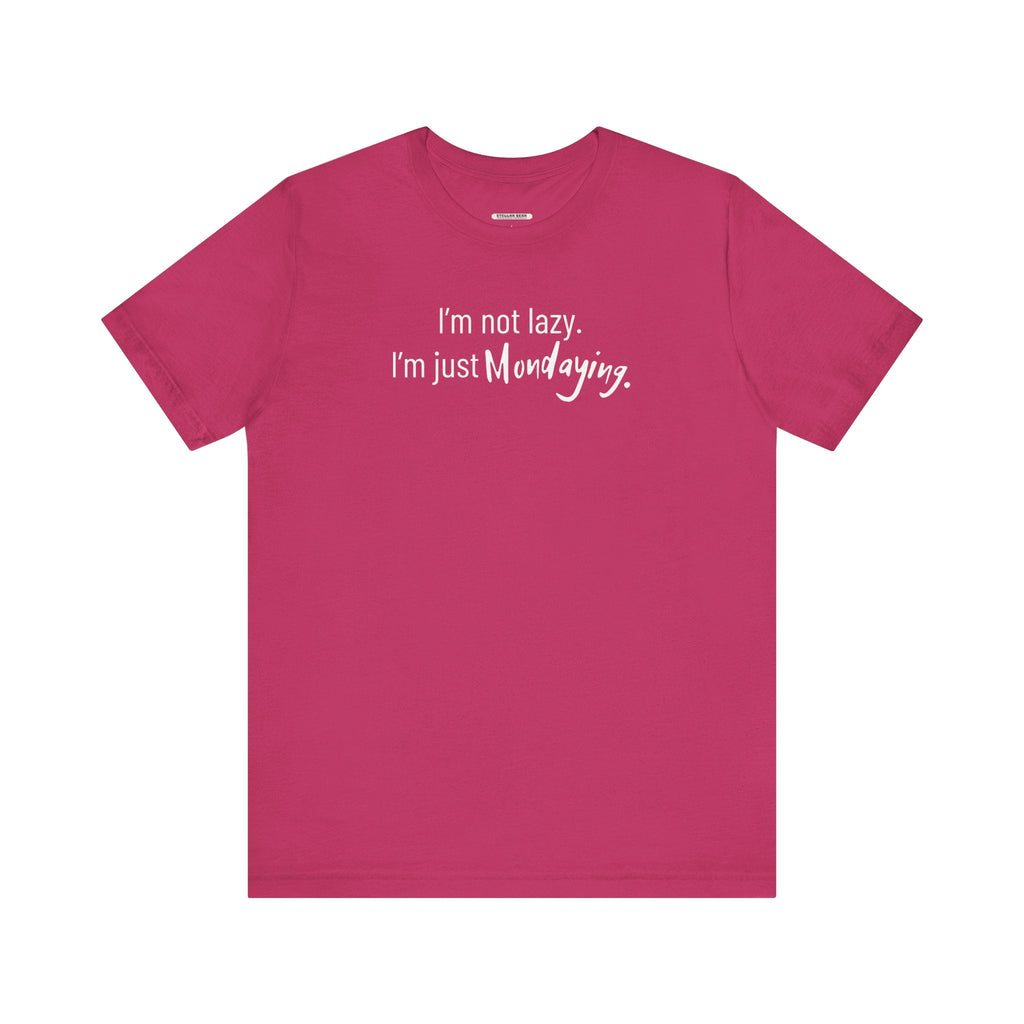 I'm Not Lazy. I'm Just Mondaying Graphic T-Shirt product image 12