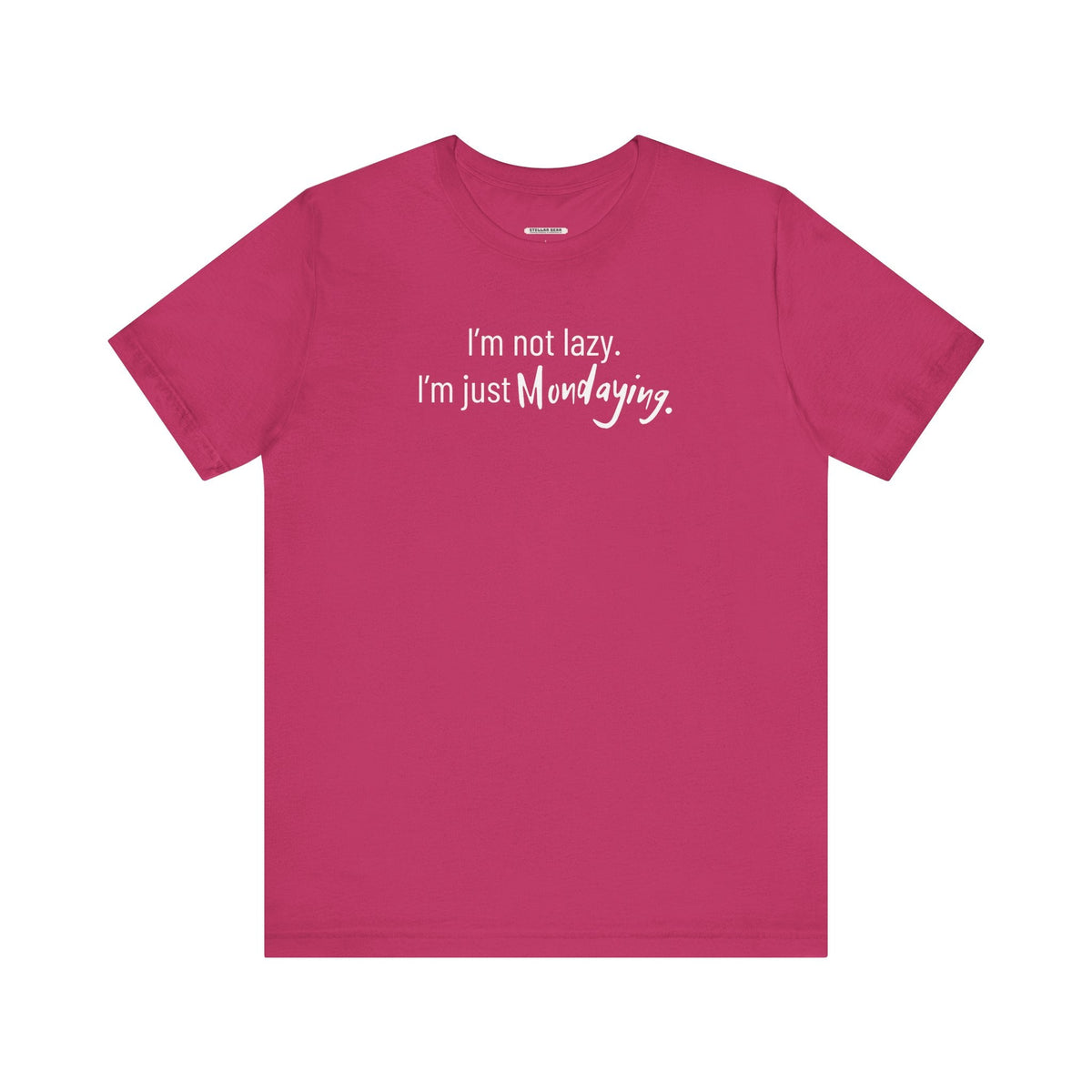 I'm Not Lazy. I'm Just Mondaying Graphic T-Shirt product image 12
