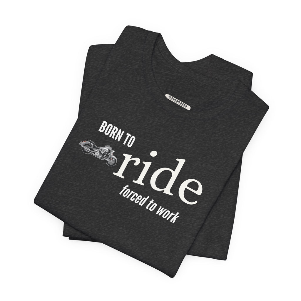 Born to Ride Forced to Work Graphic T-Shirt product image 4