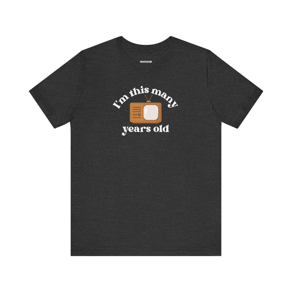 I'm This Many Years Old (TV) Graphic T-Shirt product image 7
