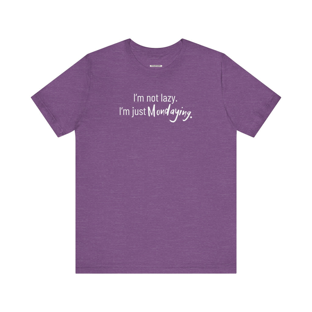 I'm Not Lazy. I'm Just Mondaying Graphic T-Shirt product image 14