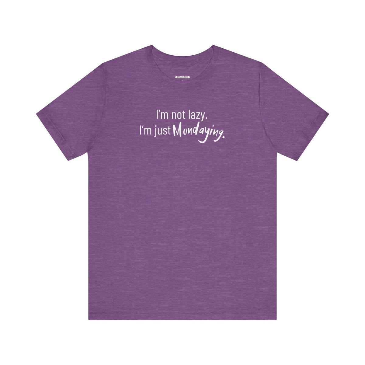 I'm Not Lazy. I'm Just Mondaying Graphic T-Shirt product image 14