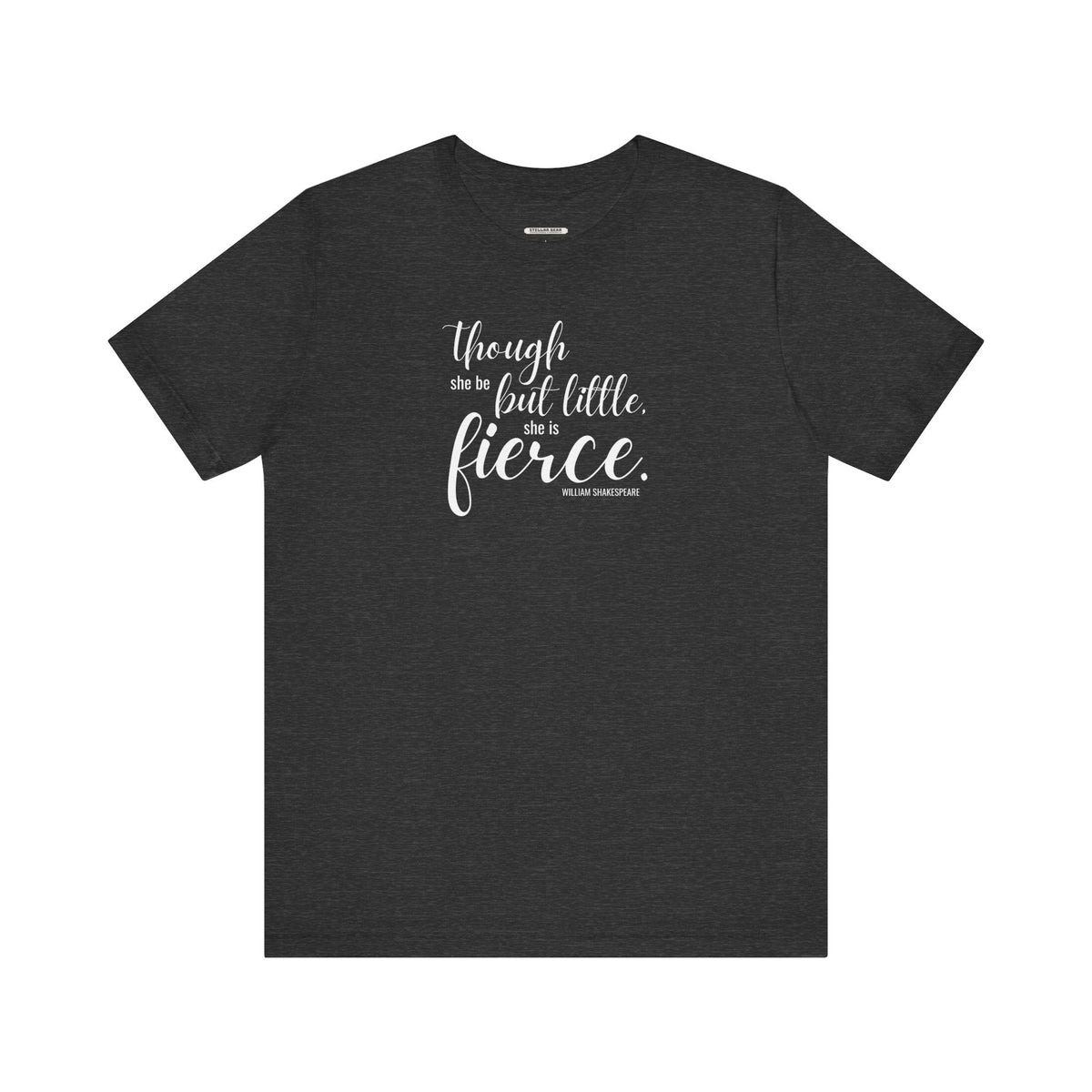 Though She Be But Little Is Fierce Quote T-Shirt (William product image 6