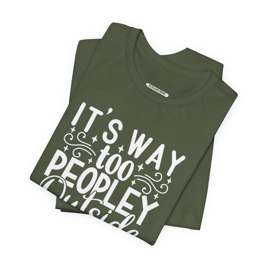 It's Way Too Peopley Outside Graphic T-Shirt product image 2