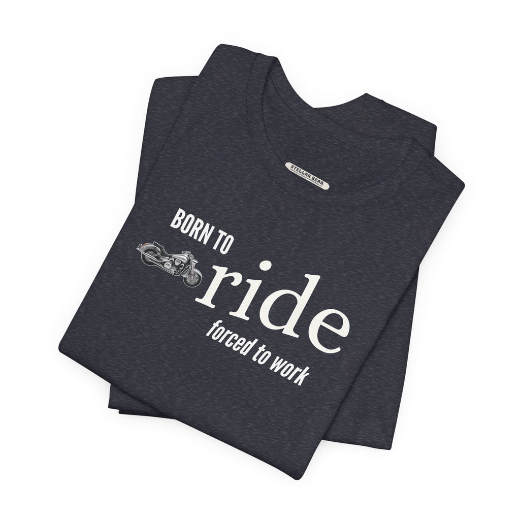 Born to Ride Forced to Work Graphic T-Shirt product image 1