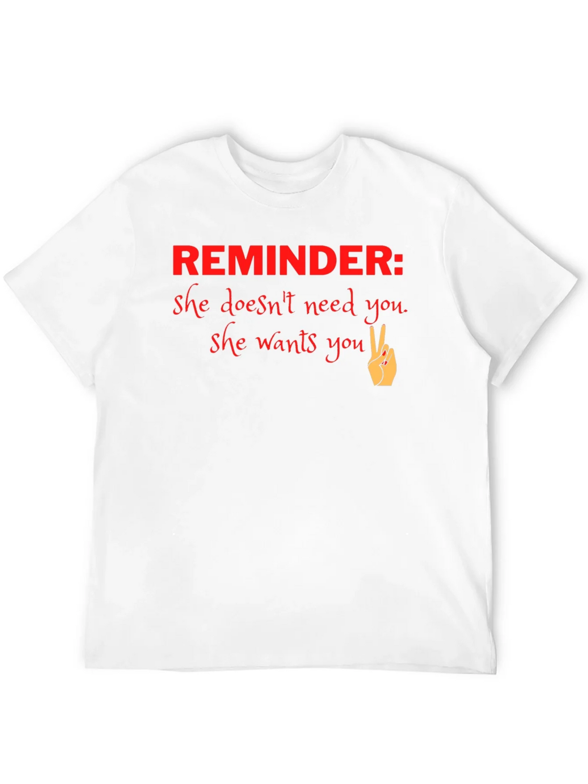 Reminder She Wants You Graphic T-Shirt product image 11