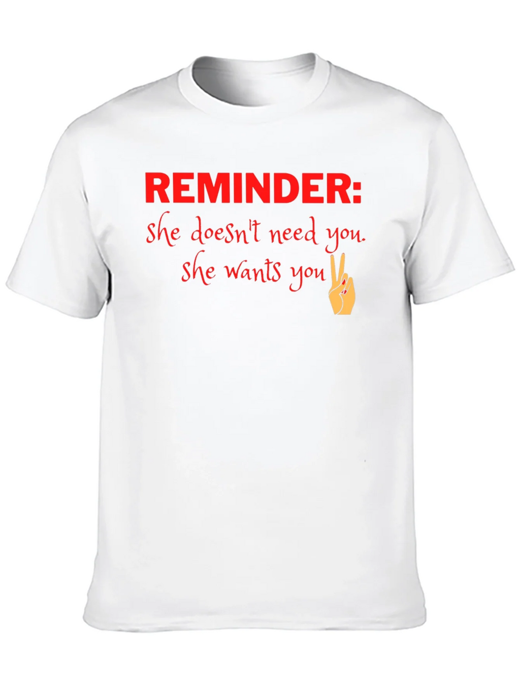 Reminder She Wants You Graphic T-Shirt product image 9