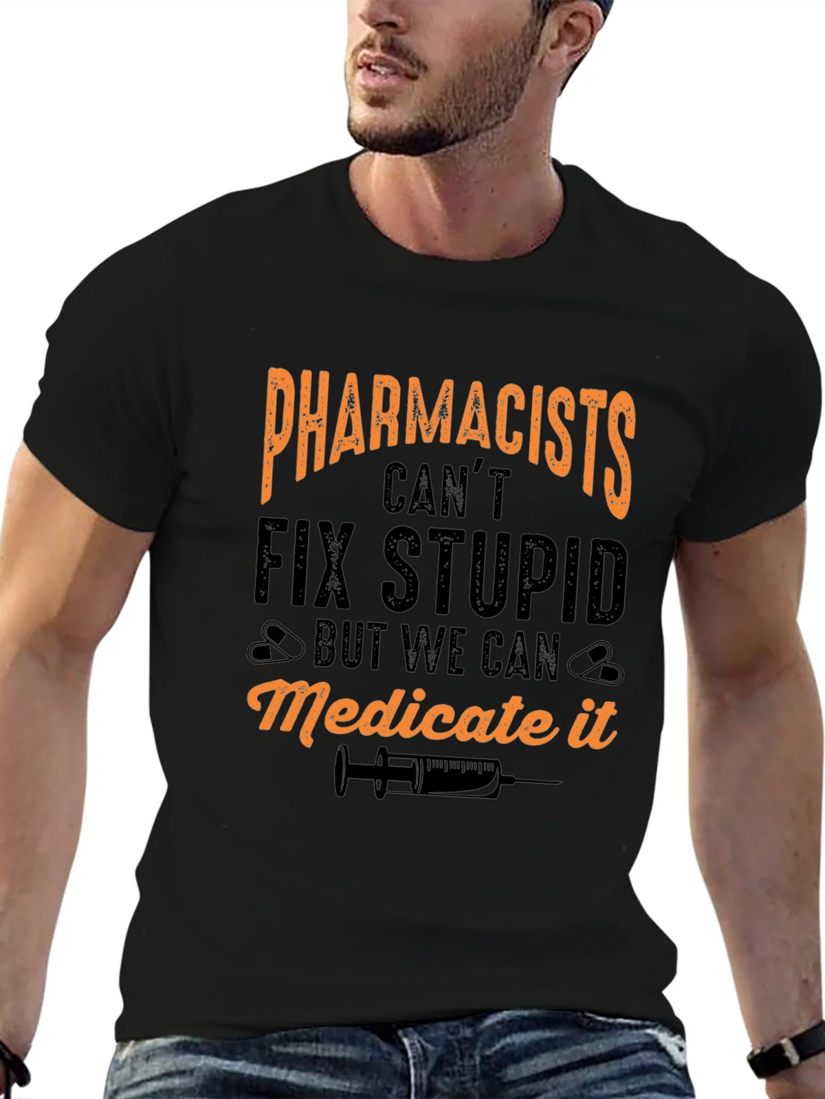 Pharmacists Cant Fix Stupid T-Shirt product image 4