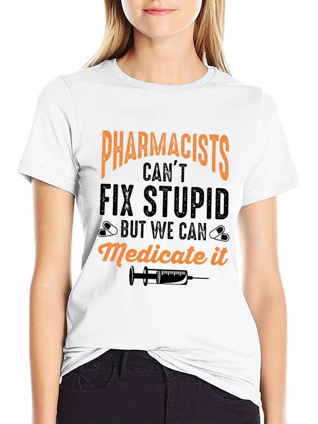 Pharmacists Cant Fix Stupid T-Shirt product image 6