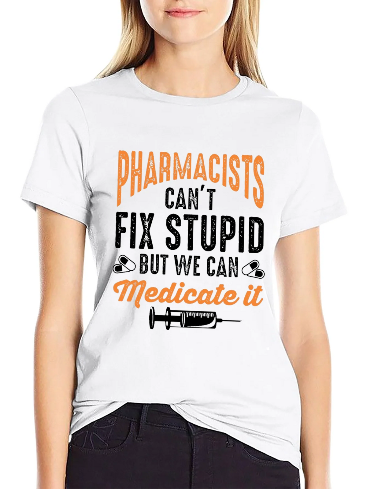 Pharmacists Cant Fix Stupid T-Shirt product image 6