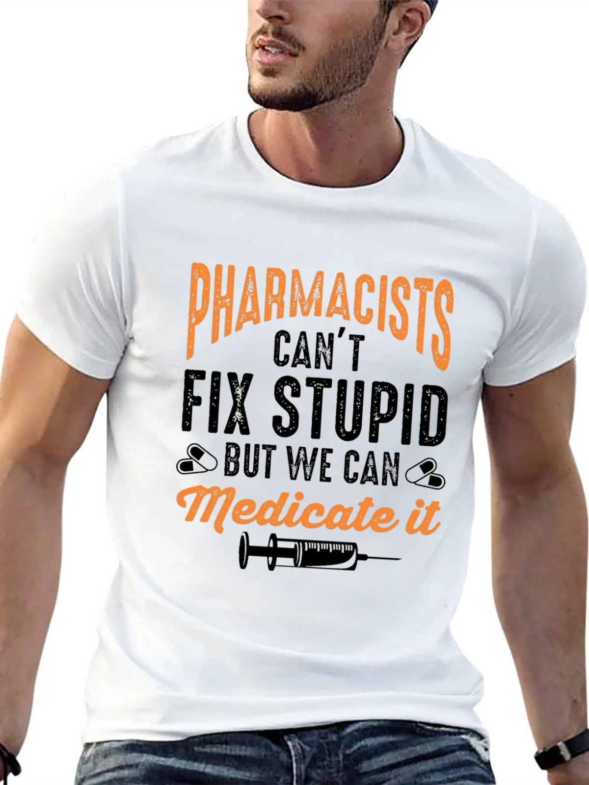 Pharmacists Cant Fix Stupid T-Shirt product image 9