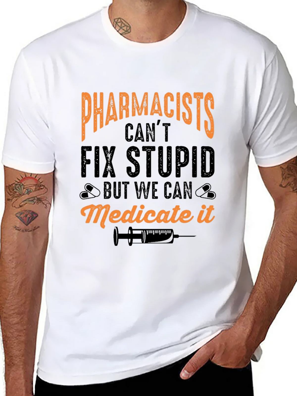 Pharmacists Cant Fix Stupid T-Shirt product image 5