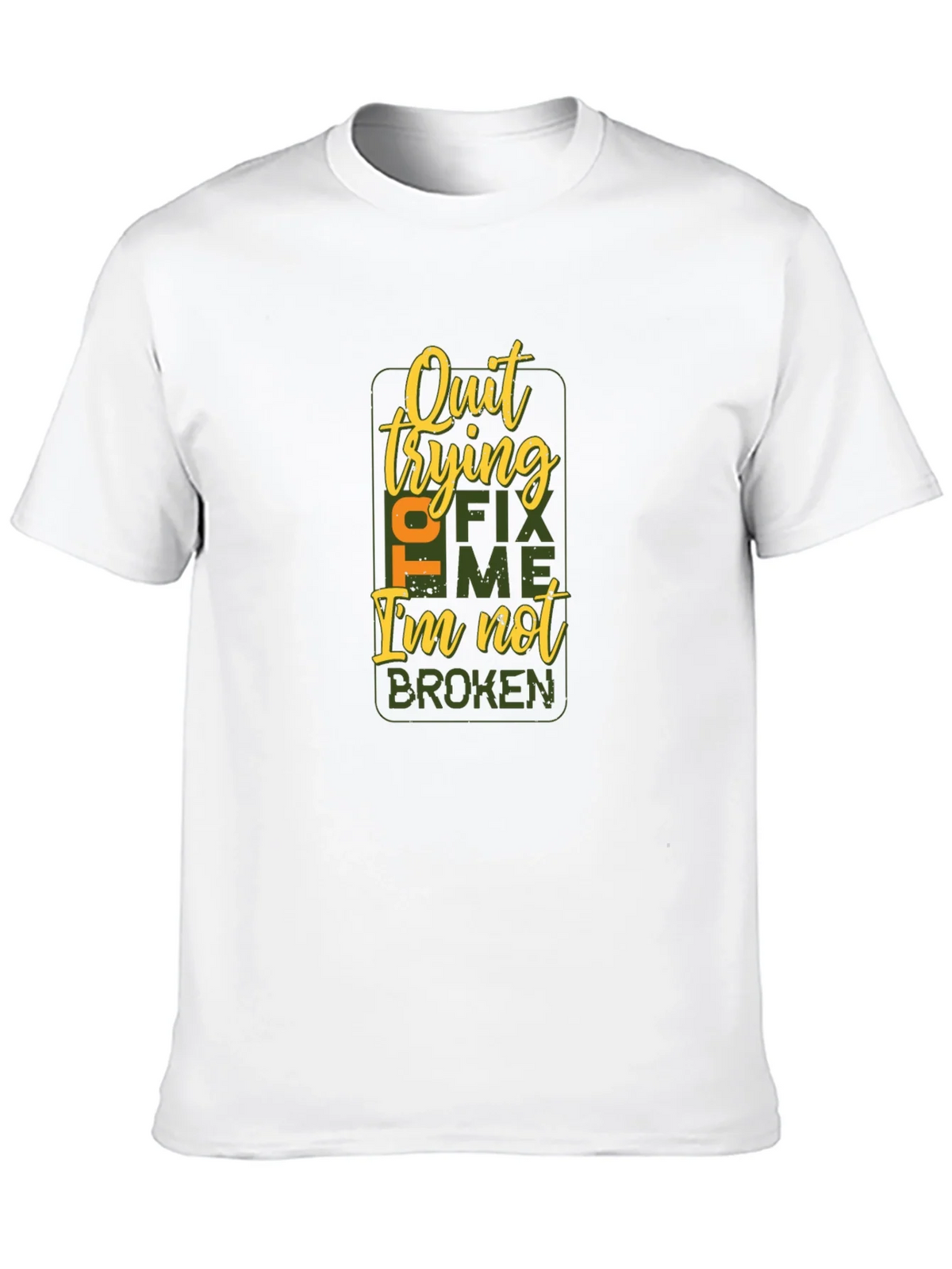 Quit Trying to Fix Me T-Shirt product image 1