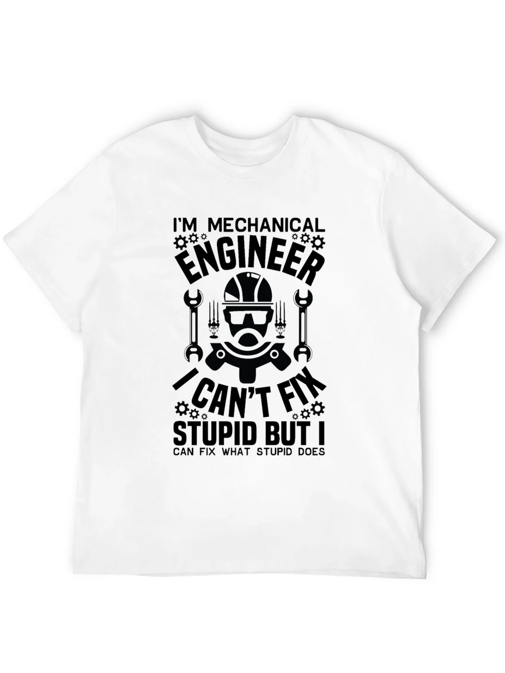 Mechanical Engineer T-Shirt: I Cant Fix Stupid product image 11