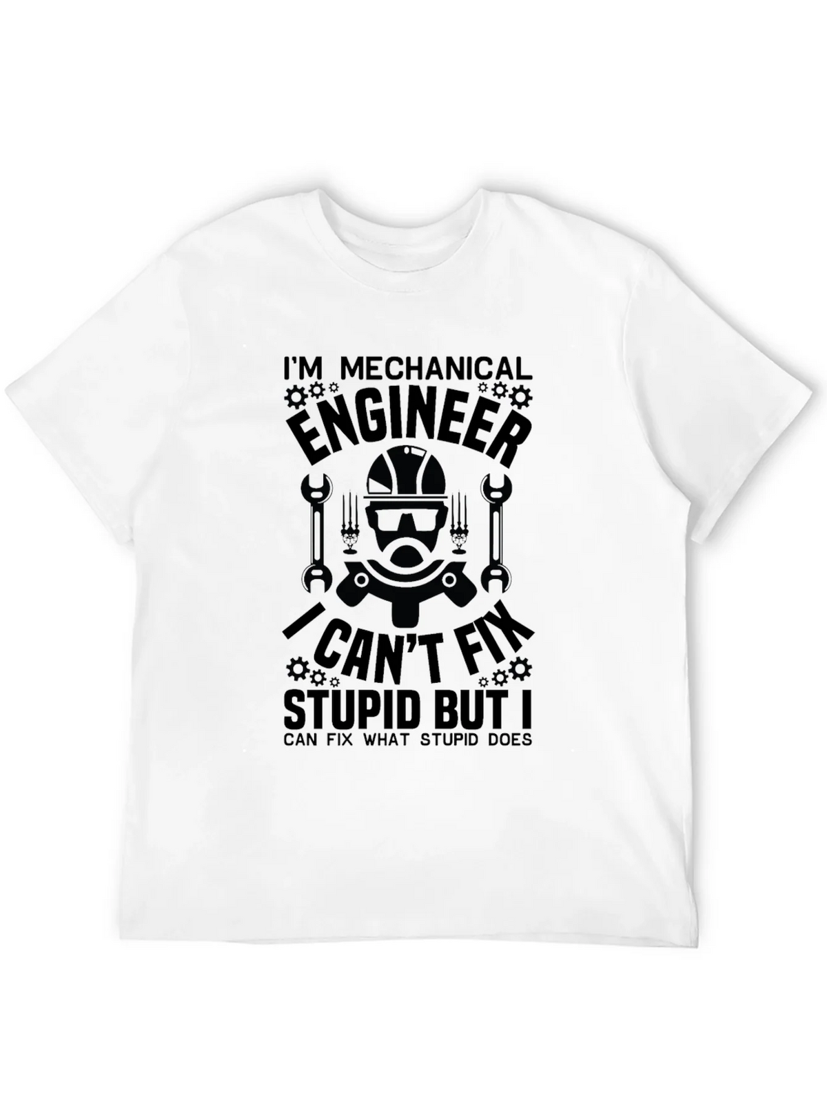 Mechanical Engineer T-Shirt: I Cant Fix Stupid product image 11