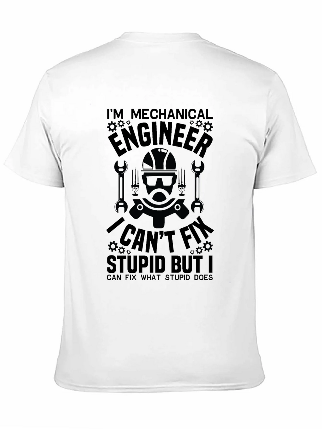 Mechanical Engineer T-Shirt: I Cant Fix Stupid product image 10