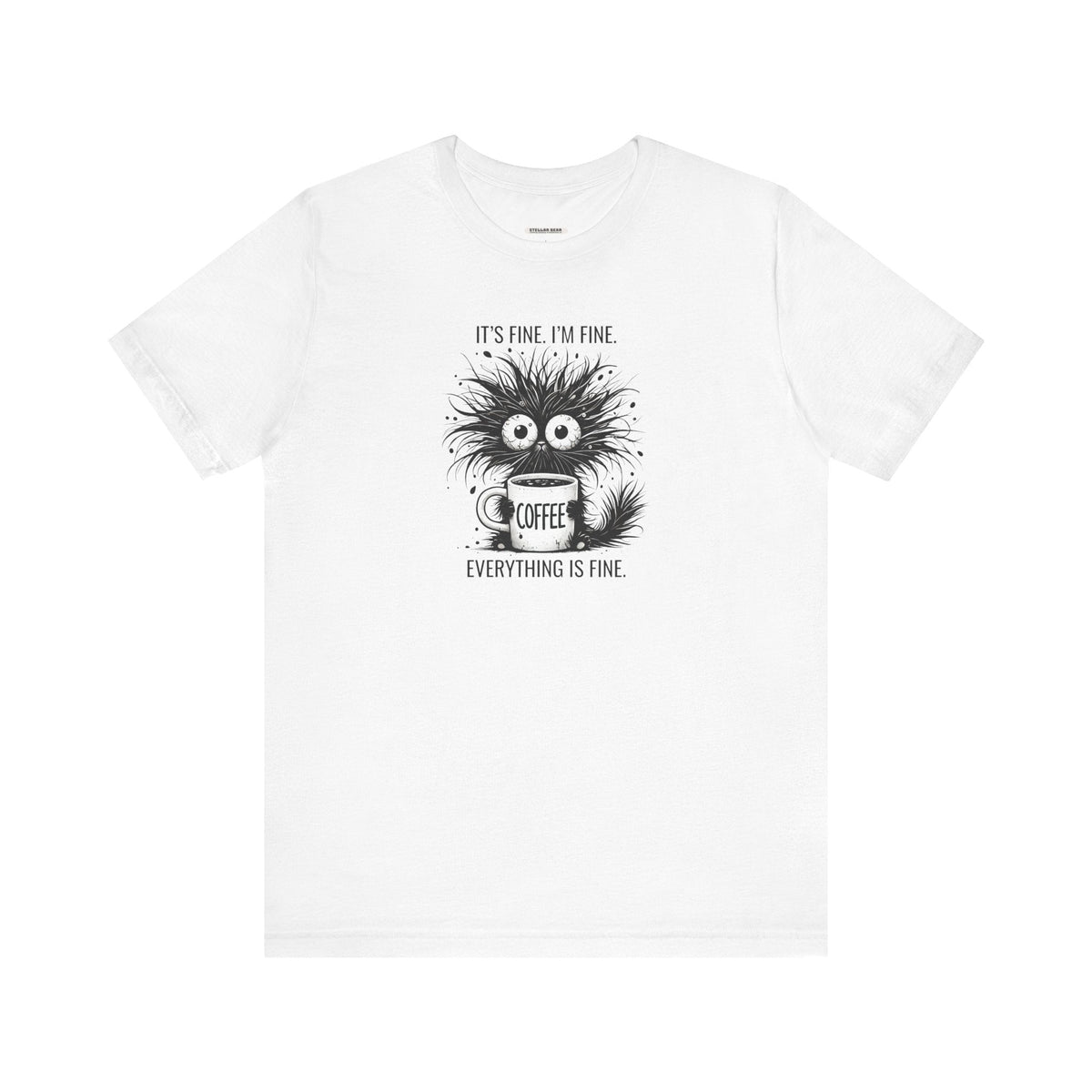 It's Fine. I'm Everything is Graphic T-Shirt product image 5