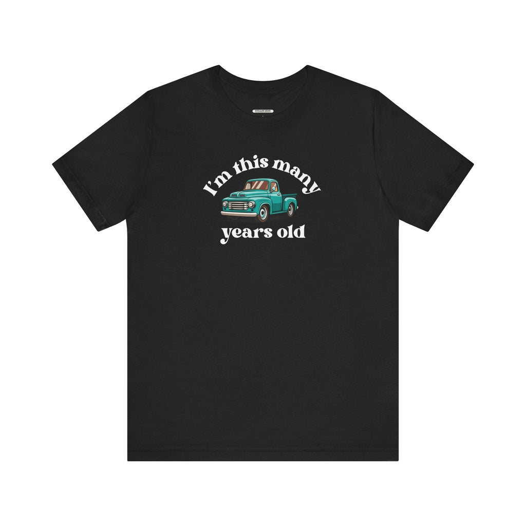 I'm This Many Years Old (Pickup Truck) Graphic T-Shirt product image 9