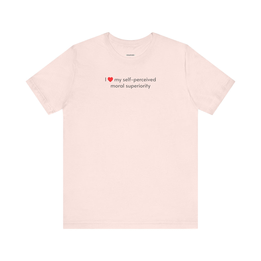 I Love My Self-Perceived Moral Superiority Minimalist Style product image 12