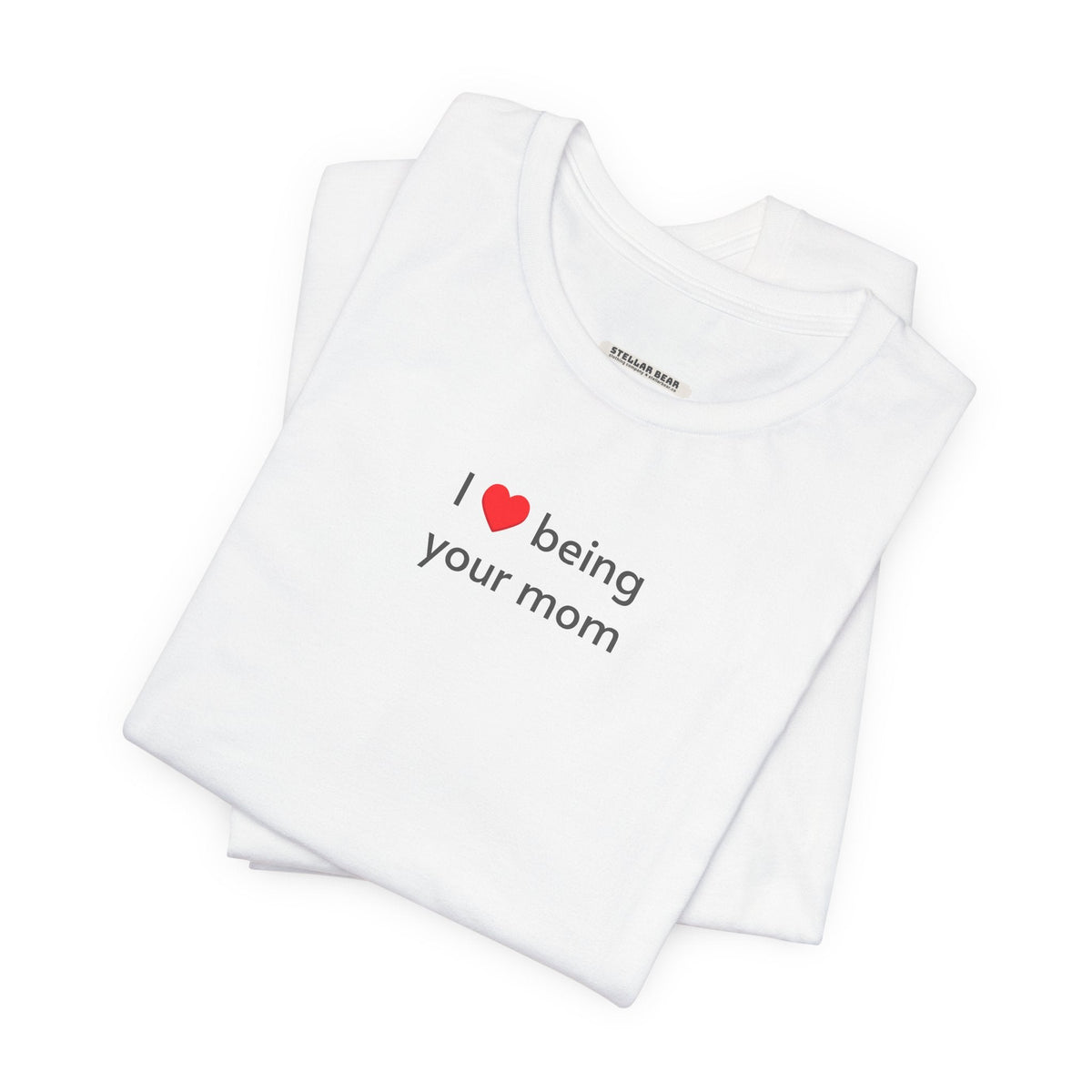 I Love Being Your Mom T-Shirt product image 2