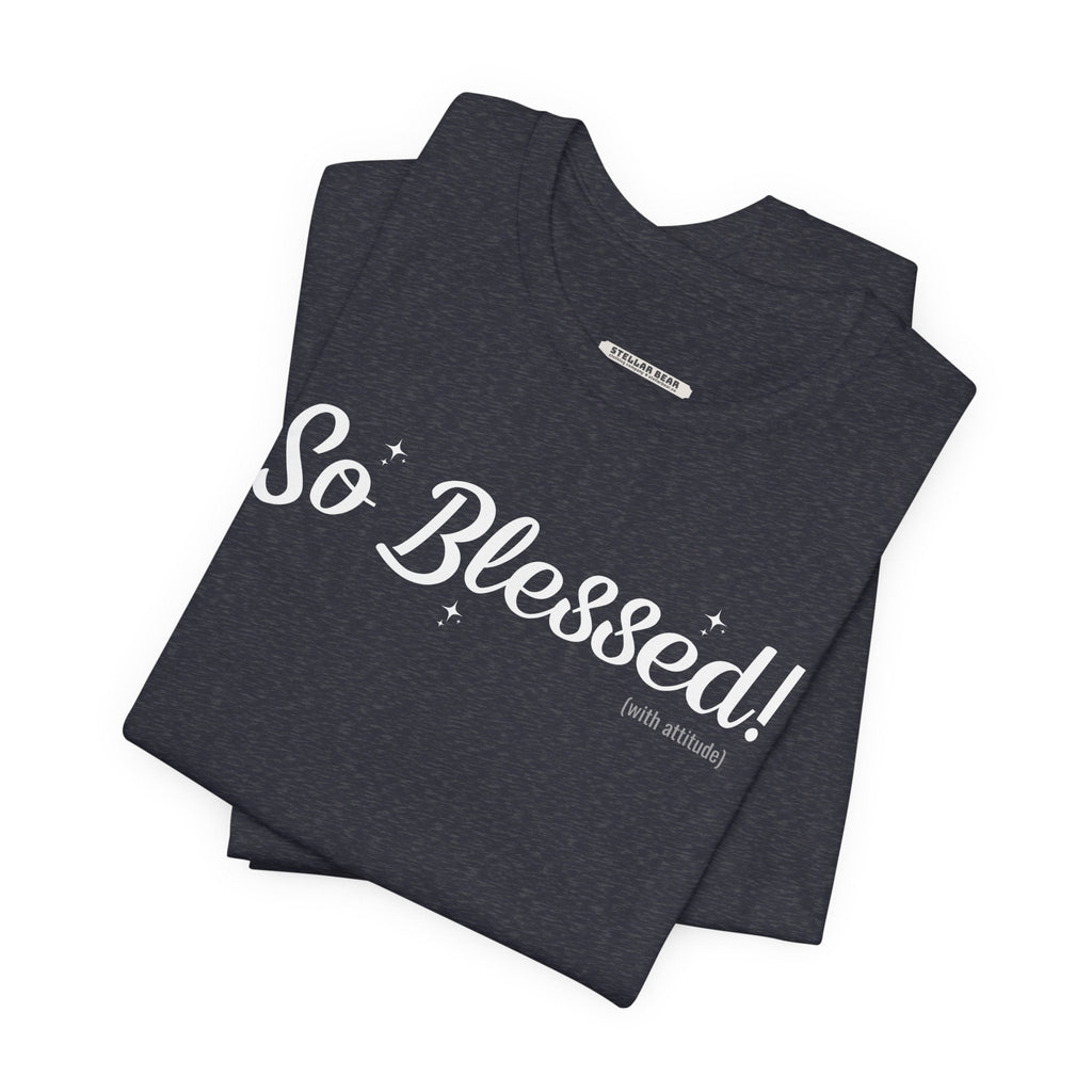 So Blessed! (With Attitude) Graphic T-Shirt product image 1