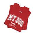My Dog is My Valentine Graphic T-Shirt product image 1