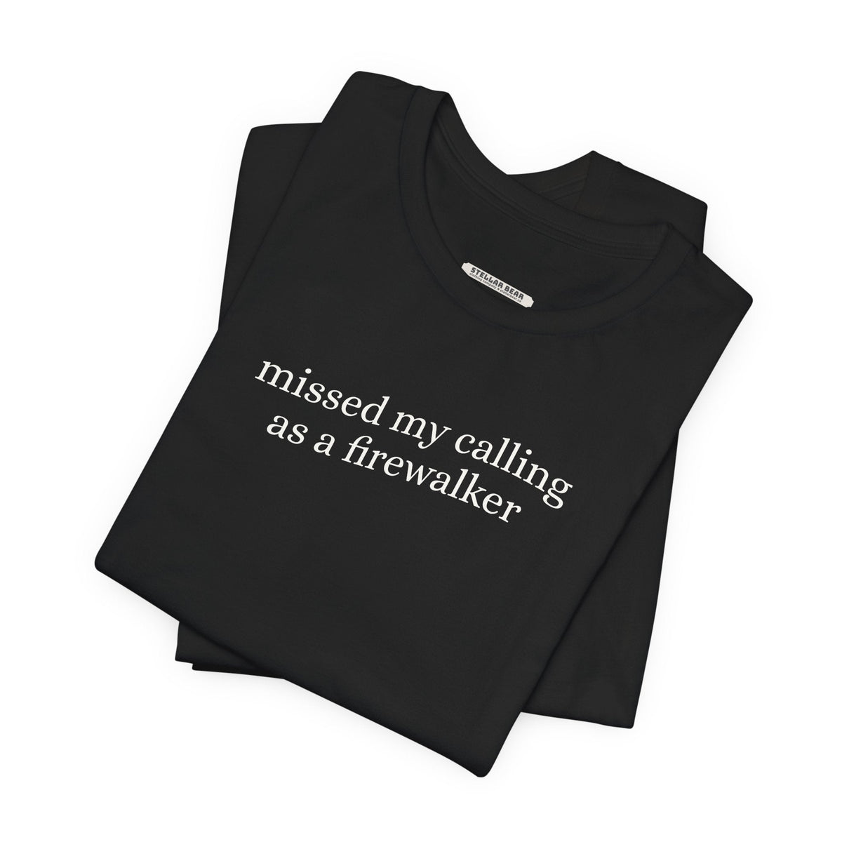 Missed My Calling as a Firewalker Minimalist Style T-Shirt product image 1