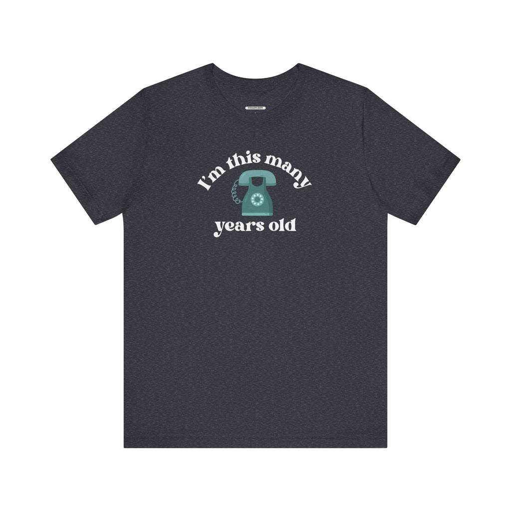 I'm This Many Years Old (Telephone) Graphic T-Shirt product image 12