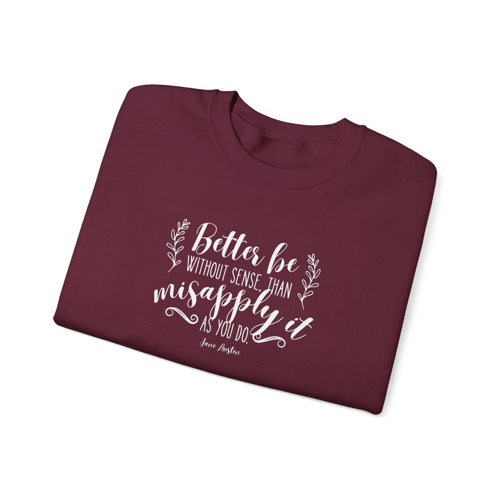 Better Be Without Sense Than Misapply It As You Do Quote product image 9