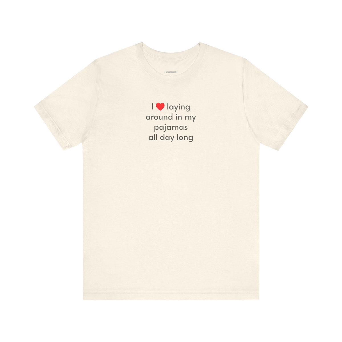 I Love Laying Around in My Pajamas All Day Long T-Shirt product image 13