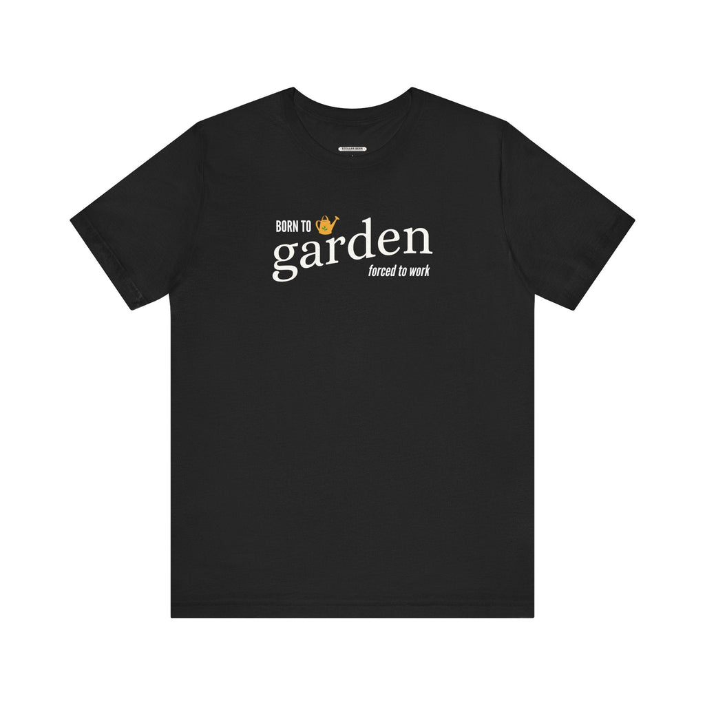 Born to Garden Forced to Work Graphic T-Shirt product image 10