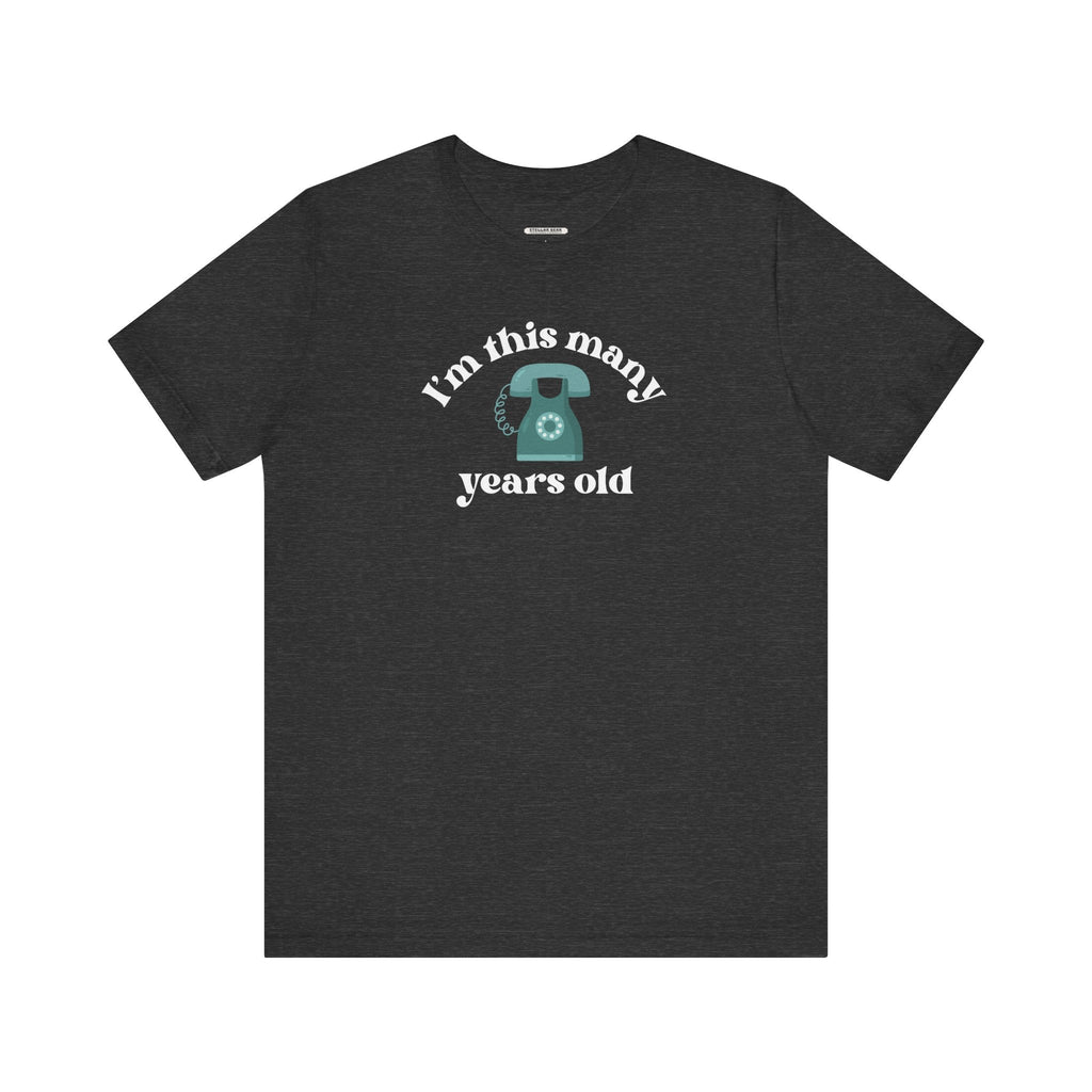 I'm This Many Years Old (Telephone) Graphic T-Shirt product image 7