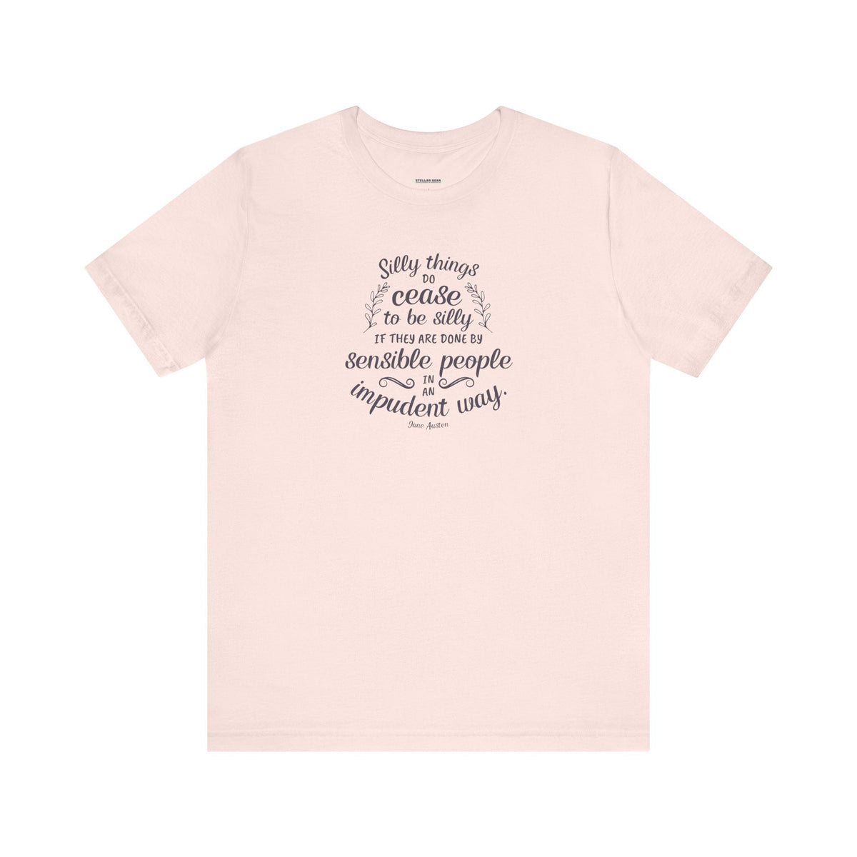 Silly Things Do Cease to Be Quote T-Shirt (Jane Austen) product image 9