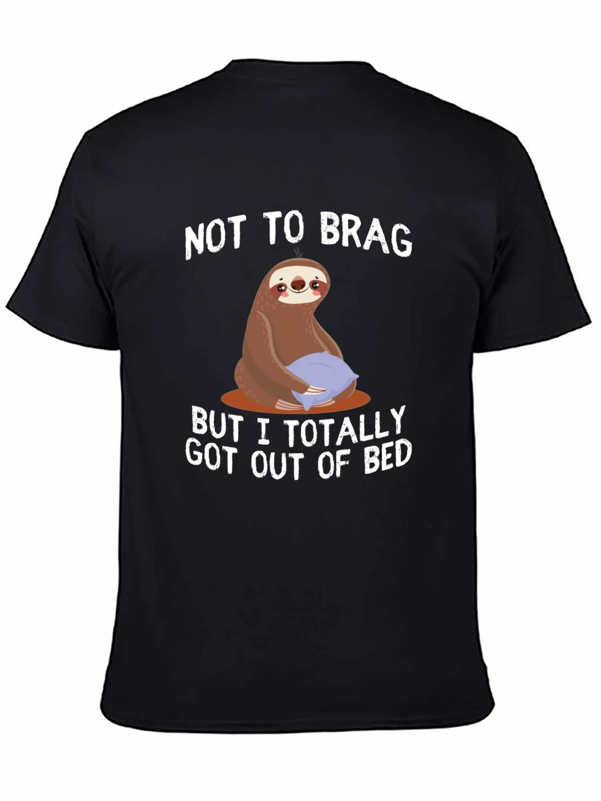 Funny Sloth T-Shirt: Not to Brag Got Out of Bed product image 4