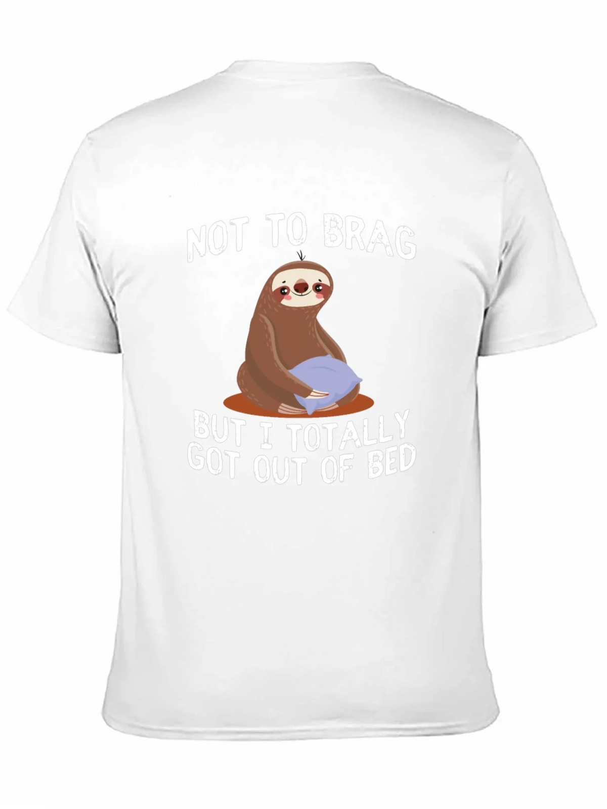 Funny Sloth T-Shirt: Not to Brag Got Out of Bed product image 10