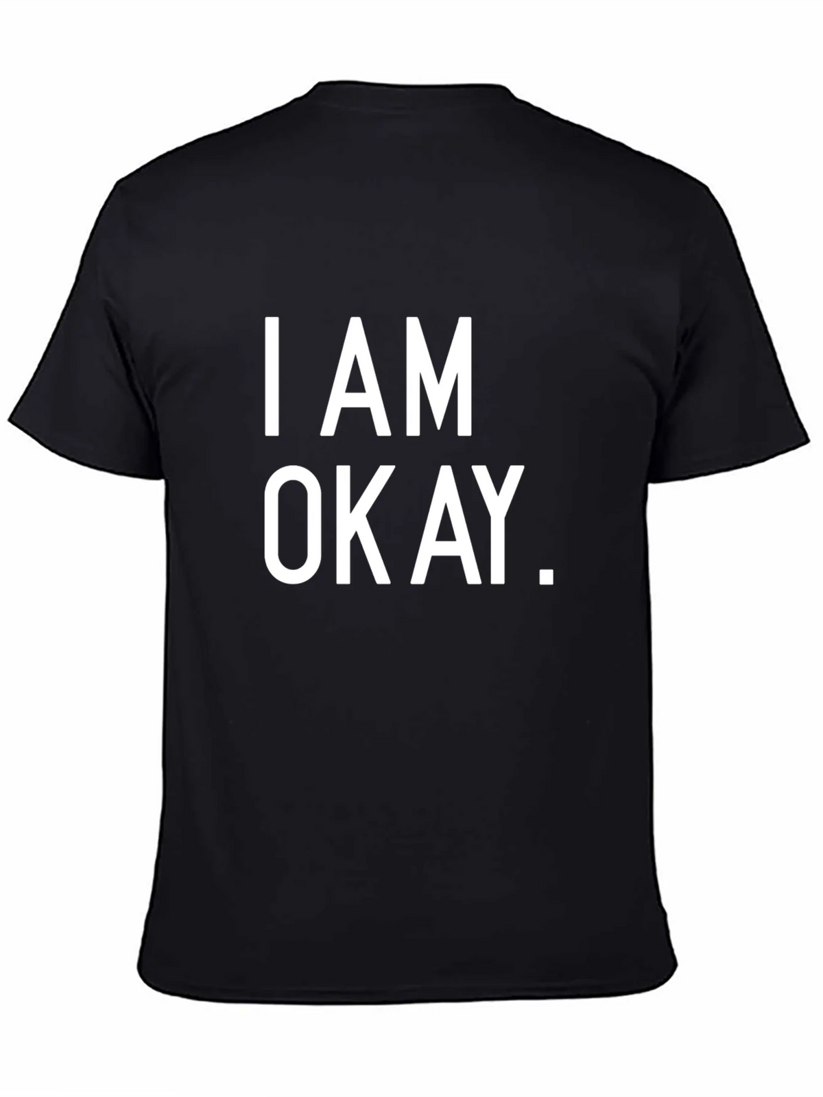 I AM OKAY. Black T-Shirt product image 3