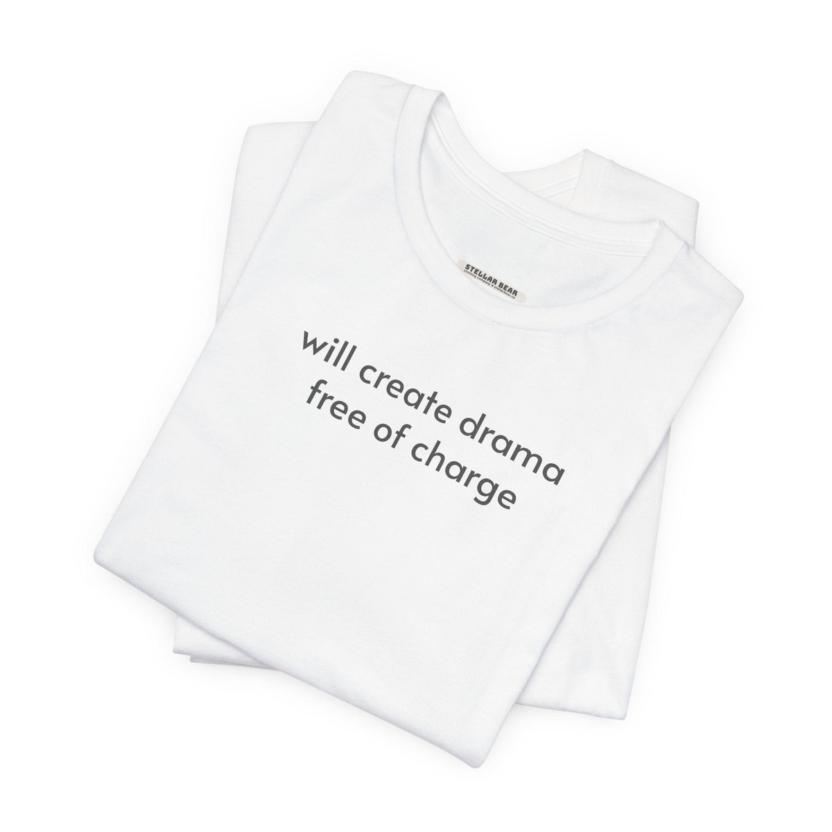Will Create Drama Free of Charge T-Shirt product image 3