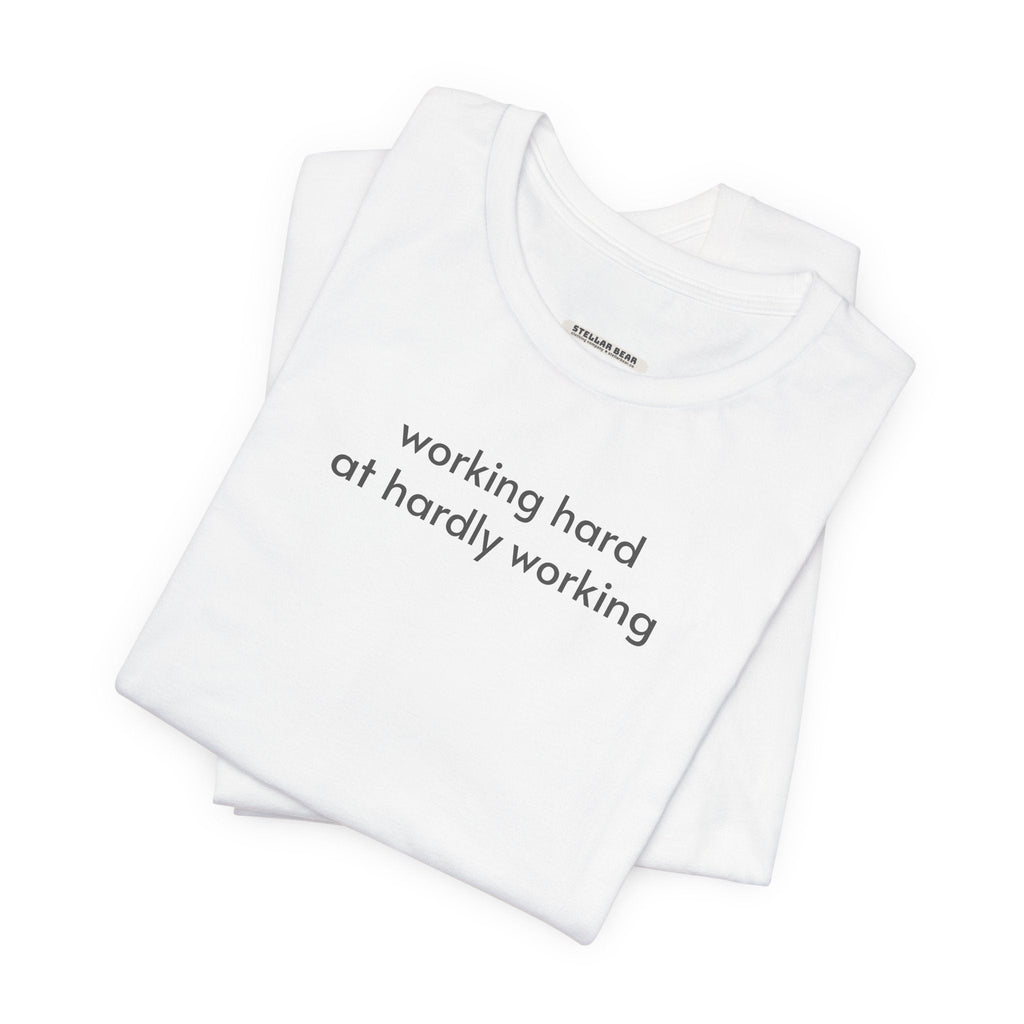 Working Hard at Hardly T-Shirt product image 3