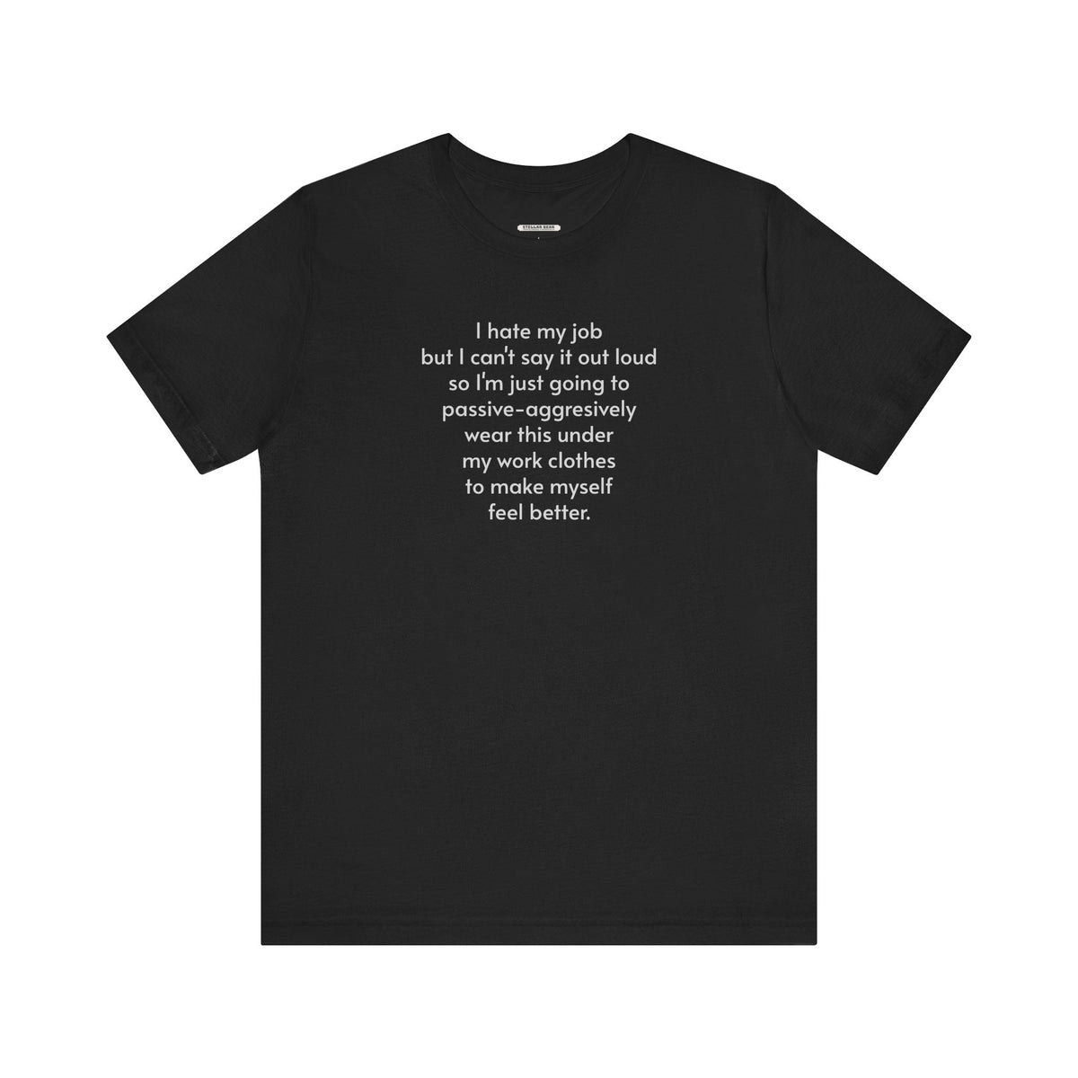 I Hate My Job ... Wear Underneath Minimalist Style T-Shirt product image 8