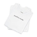 Positive Mode T-Shirt product image 1