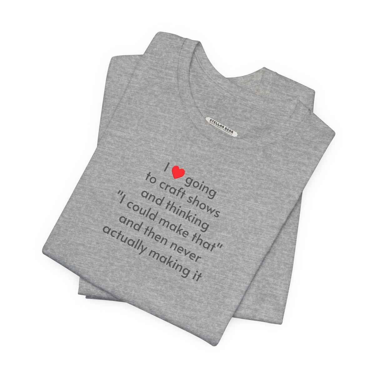 I Love Going to Craft Shows ... Never Actually Making It product image 3
