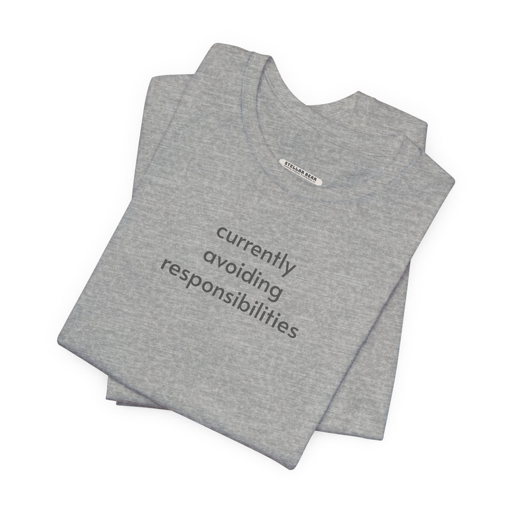 Currently Avoiding Responsibilities T-Shirt product image 3