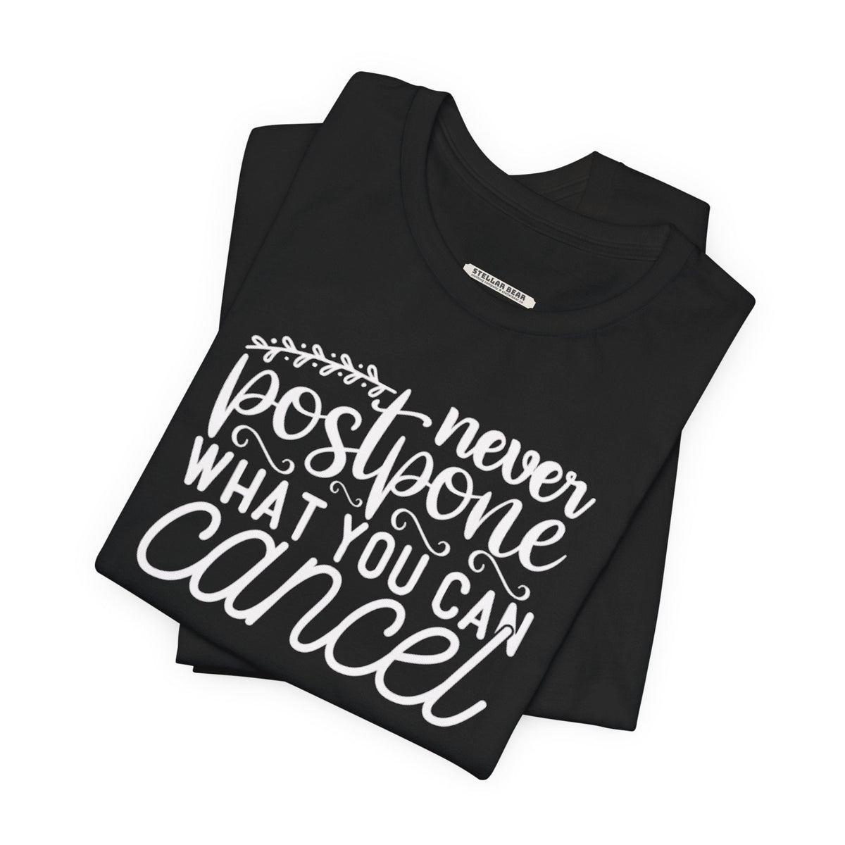 Never Postpone What You Can Cancel Graphic T-Shirt product image 5
