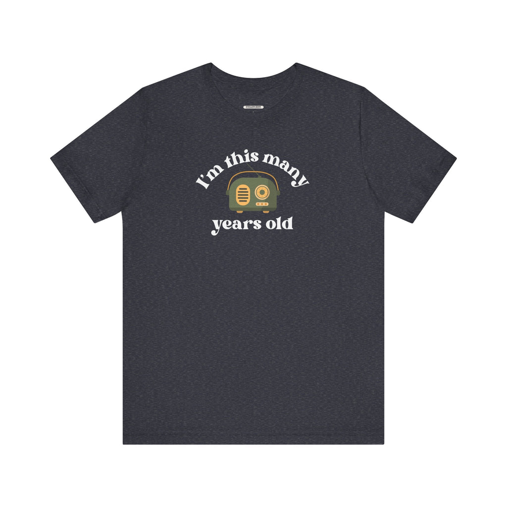 I'm This Many Years Old (Radio) Graphic T-Shirt product image 12