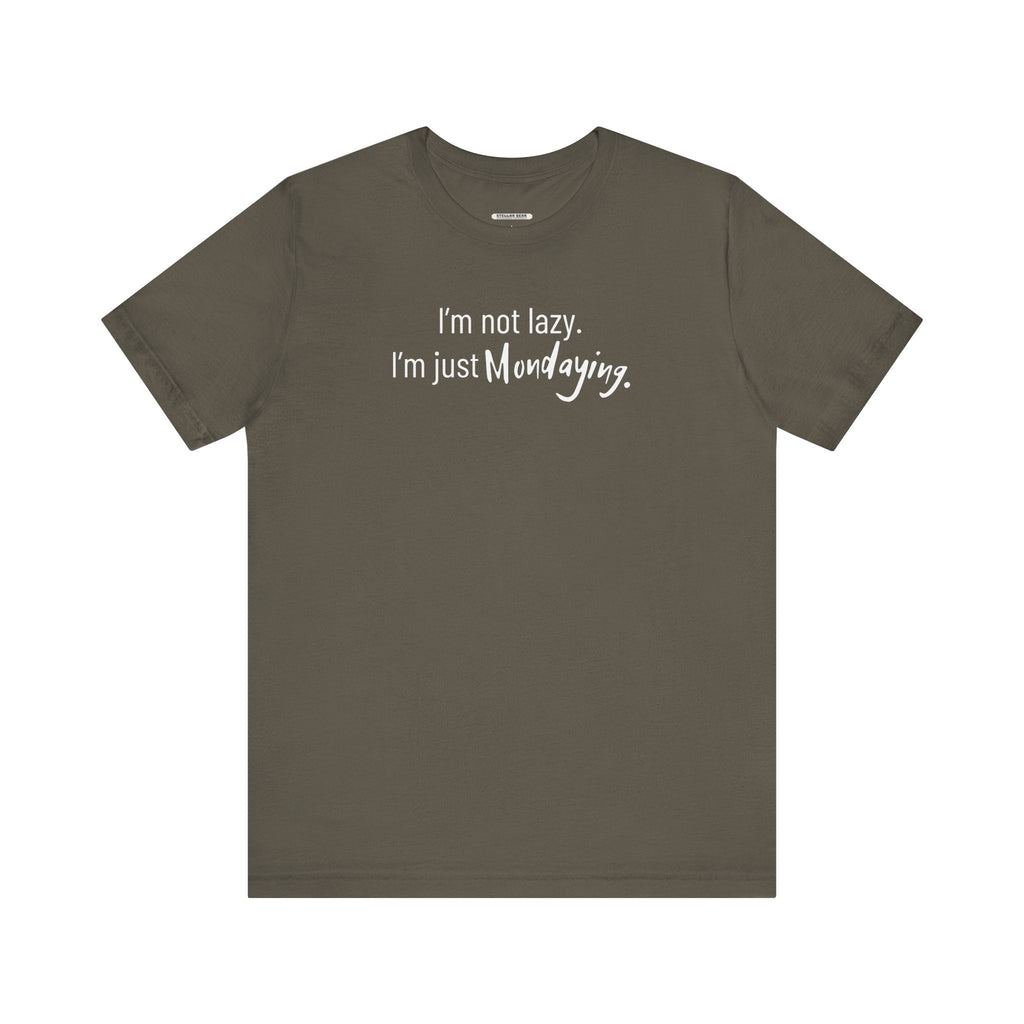 I'm Not Lazy. I'm Just Mondaying Graphic T-Shirt product image 13