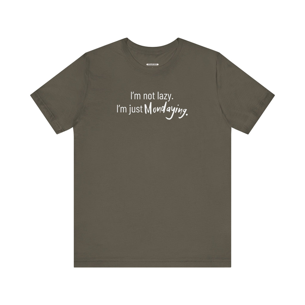 I'm Not Lazy. I'm Just Mondaying Graphic T-Shirt product image 13